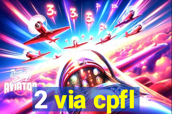 2 via cpfl